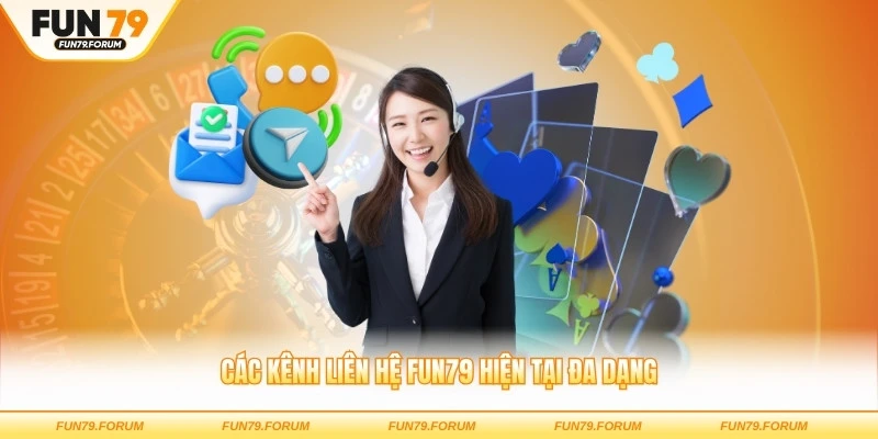 Các kênh liên hệ FUN79 hiện tại đa dạng