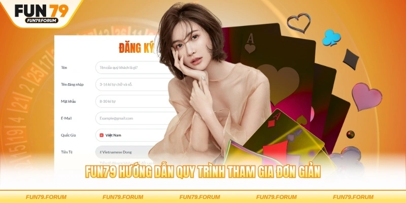 FUN79 hướng dẫn quy trình tham gia đơn giản