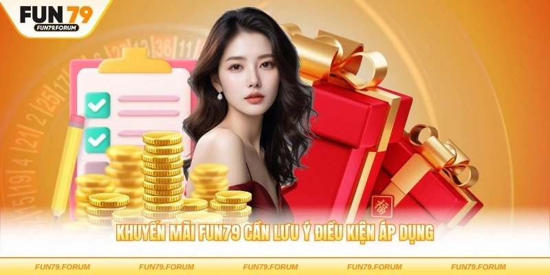 Khuyến mãi FUN79 cần lưu ý điều kiện áp dụng