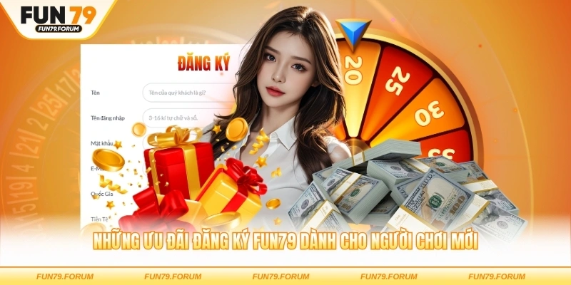 Những ưu đãi đăng ký FUN79 dành cho người chơi mới