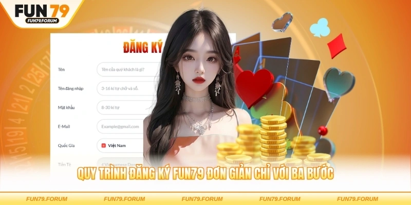 Quy trình đăng ký FUN79 đơn giản chỉ với ba bước